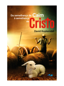 Da Semelhança de Caim à Semelhança de Cristo