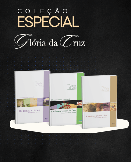Coleção Especial – Glória da Cruz | 3 livros